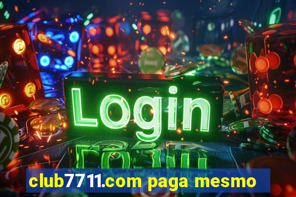 club7711.com paga mesmo